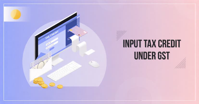 Input Tax Credit (ITC) under GST: Complete Guide with Rules & Examples